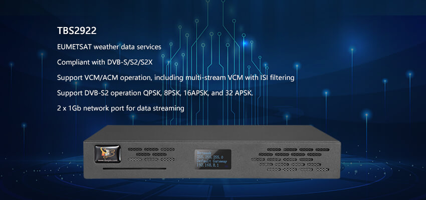 TBS2922 DVB-S2 IP Router for EUMETSAT weather data services TBS2922 DVB-S2 IP Router for EUMETSAT weather data services