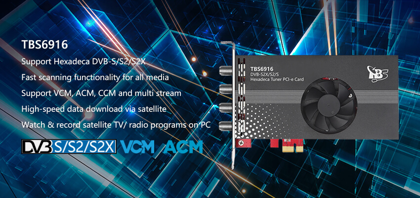 TBS6916 DVB-S2X/S2/S Hexadeca Tuner Card TBS6916 DVB-S2X/S2/S Hexadeca Tuner Card